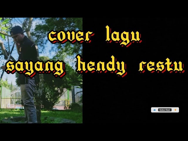 sayang - cover lagu hendy restu class=