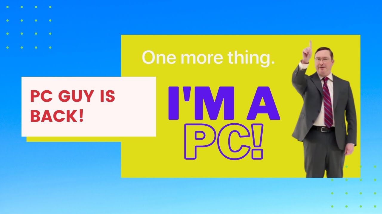 PC Guy is BACK! (I'M A PC) - YouTube