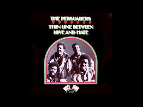 The Persuaders - Thin Line Between Love And Hate