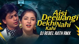 Aisi Deewangi (Remix ) Dj Rebel Rath ! Deewana ! Shahrukh khan ! Aisi deewangi Dekhi nahi kahi Dj