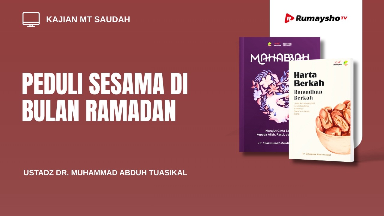 Peduli Sesama di Bulan Ramadan  - Ustadz Dr. Muhammad Abduh Tuasikal, M.Sc.