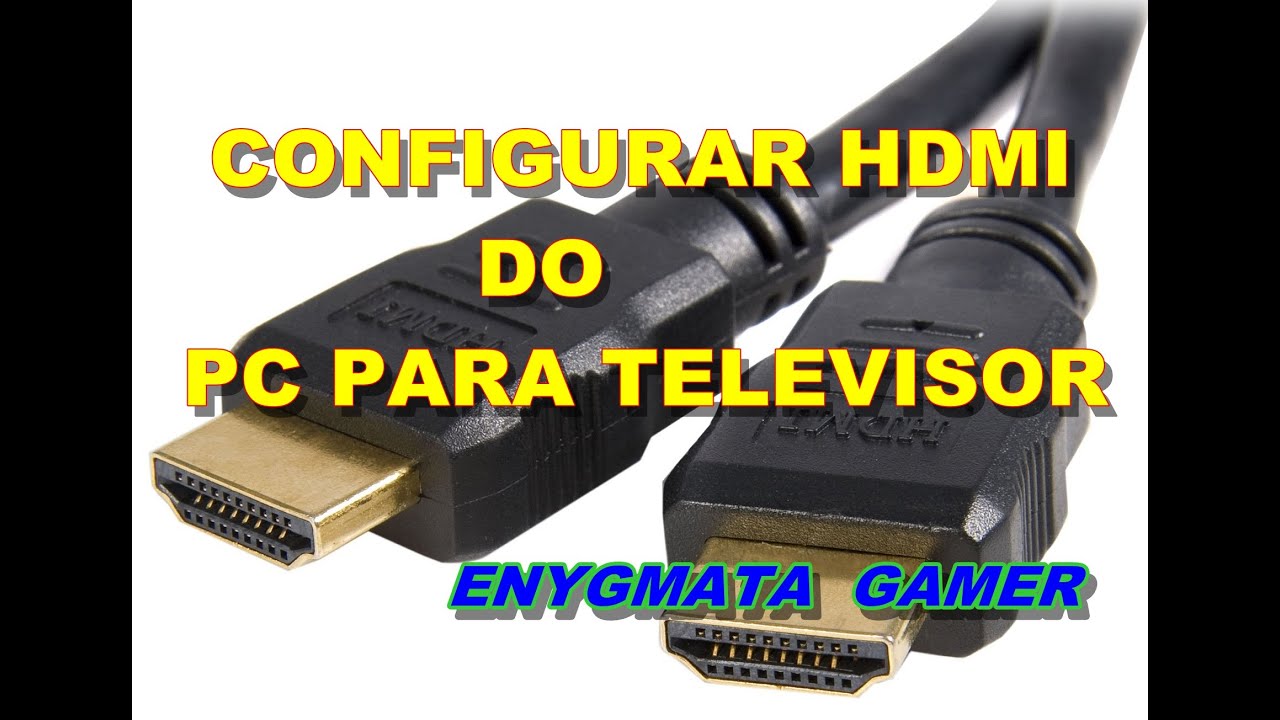 Resolver Problema Hdmi Pc Para Televisao 19 Youtube