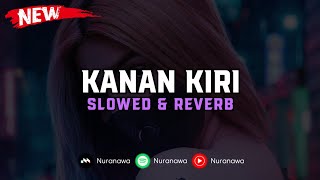 DJ Kanan Kiri ( Slowed & Reverb ) 🎧