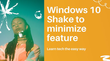 Windows 10 Shake to minimize