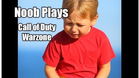 Noob plays COD Warzone...