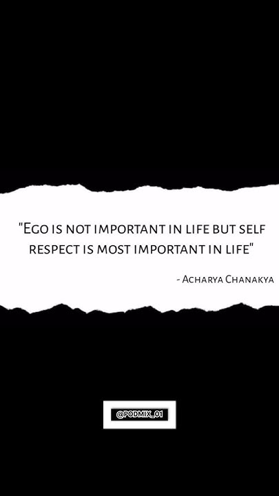 Ego Is Not Important In Life But Self Respect Is Most Importan In ego-is-not-important-in-life-but-self-respect-is-most-importan-in