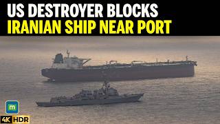 US Navy Destroyer Blocks Iranian Ship Near Port As Washington Tightens Gulf Blockade