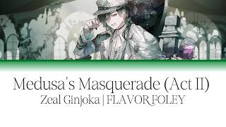 Download lagu Medusa's Masquerade (Act II) | Zeal Ginjoka & FLAVOR FOLEY