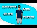 Mascotte pour julien zartou