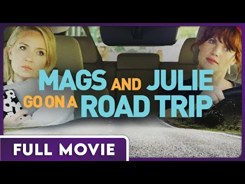 MAGS AND JULIE GO ON A ROAD TRIP
