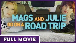 Mags and Julie Go on a Road Trip - Road Trip Comedy - FULL MOVIE