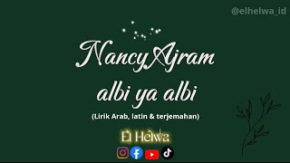 Albi Ya Albi (Lirik Arab, latin & terjemahan) @elhelwa_id✨