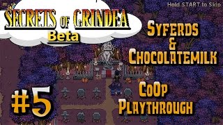Secrets of Grindea: (Beta) Syferds & Ch0colatemilk Blind Co Op | Part 5