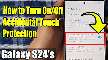 Galaxy S24/S24+/Ultra: How to Turn On/Off Accidental Touch Protection