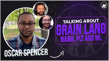 emelletv #7 with Oscar Spencer talking about Grain Lang, WASM, Programming Language Theory and ML