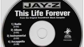 Jay-Z   This Life Forever  (Full Song)  #Roc-A-Fella #BlackgangsterSoundtrack