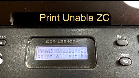 Print Unable ZC Brother Printer Fixed