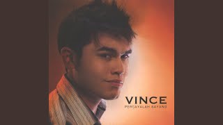 Video thumbnail of "Vince - Percayalah Sayang"