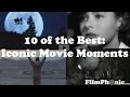 10 of the best iconic movie moments
