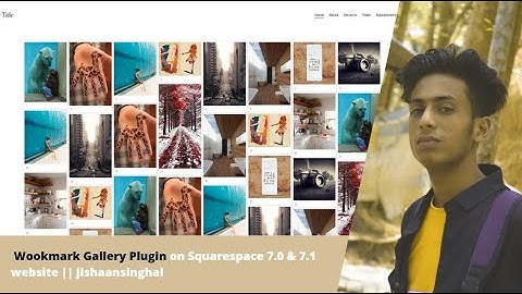 Wookmark Gallery Plugin on Squarespace 7.0 & 7.1 website || jishaansinghal