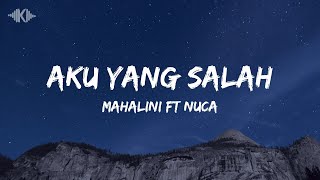 Aku Yang Salah - Mahalini ft Nuca (Lyrics)
