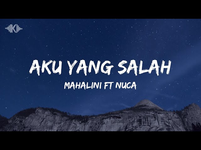 Aku Yang Salah - Mahalini ft Nuca (Lyrics) class=