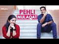 Pehli Mulaqat | A Short Film on Adoption | Why Not | Life Tak