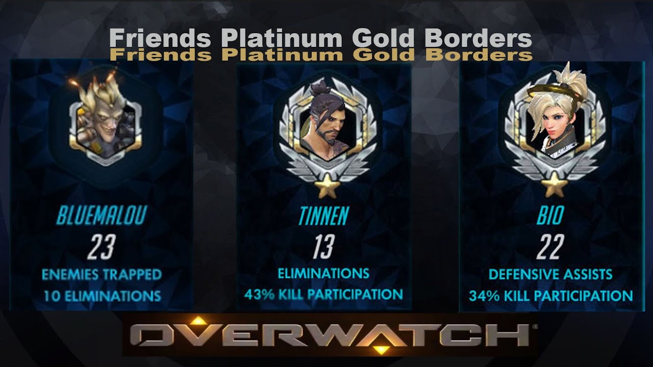 Overwatch:Friends Platinum Gold Borders - YouTube