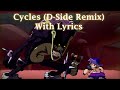 Cycles D Side Remix WITH LYRICS Friday Night Funkin D Side Lyrical Cover Cycles D Side Remix WITH LYRICS Friday Night Funkin D Side Lyrical Cover