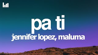 Jennifer Lopez, Maluma - Pa Ti (Letra/Lyrics)