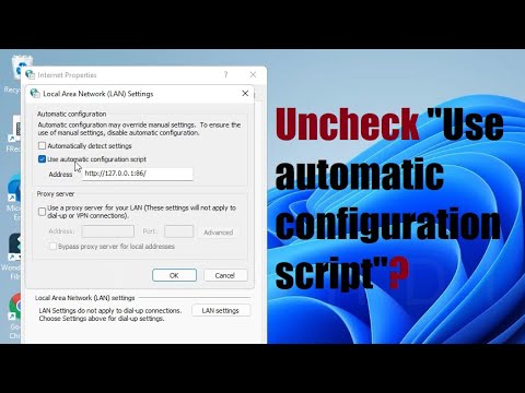 Use Automatic Configuration Script Keeps Getting Checked  - FIXED