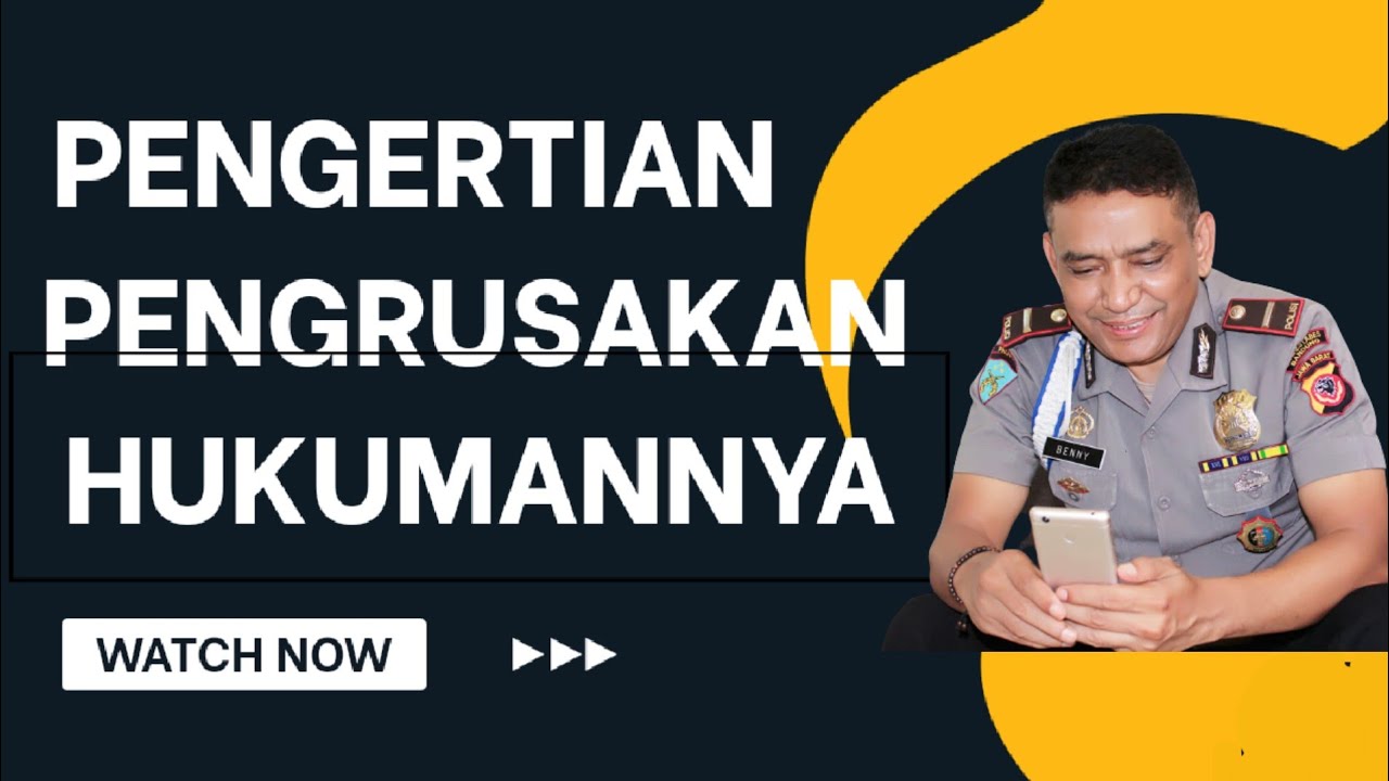 Pengertian Pengrusakan dan Hukumannya