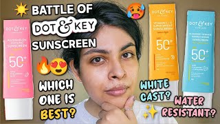 Battle of DOT AND KEY Sunscreen🔥Dot & Key WATERMELON vs VITAMIN C vs BLUEBERRY Sunscreen✨Dot and Key