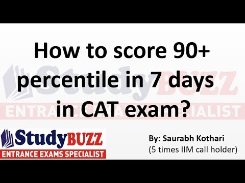 How to score 90+ percentile within 7 days in CAT exam?