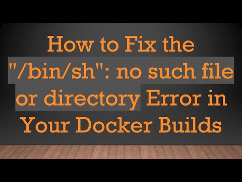 How to Fix the "/bin/sh": no such file or directory Error in Your Docker Builds