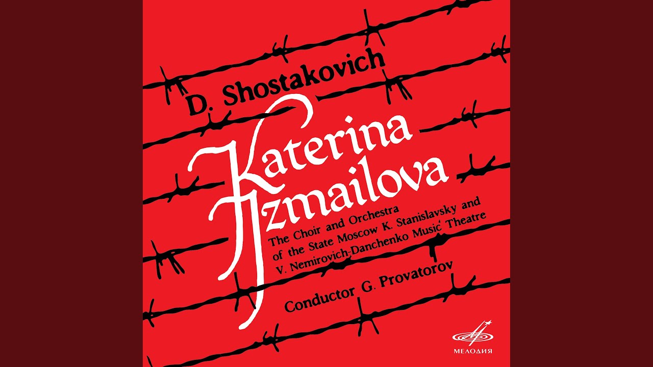 Mira Katerina Izmailova, Op. 114, Act IV Scene 9: "Nelegko posle pocheta" en YouTube