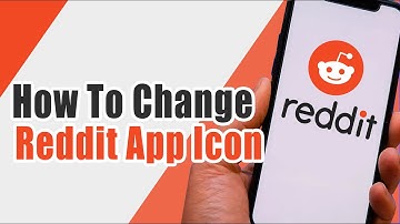 How To Change Reddit App Icon On Android