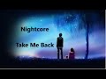 Nightcore - Take Me Back