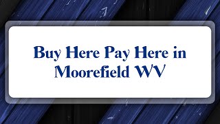Top 10 Buy Here Pay Here in Moorefield, WV