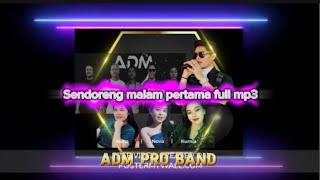SENDORENG MALAM PERTAMA FULL MP3 JOSS....BEGAJIK ADM PRO
