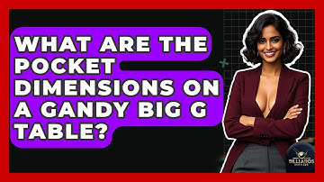 What Are The Pocket Dimensions On A Gandy Big G Table? - Billiards Hustlers
