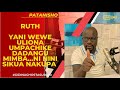 PATANISHO : YAANI WEWE ULIONA UMPACHIKE DADANGU MIMBA NI NINI SIKUA NAKUPA?