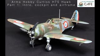 Arma Hobby Curtiss Hawk H75/P-36 1:72. Part 1; intro, cockpit and airframe build
