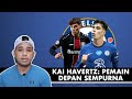 Kai Havertz: Pemain Depan Sempurna