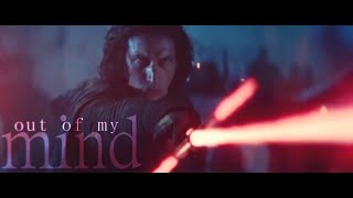 Out of my mind || Kylo Ren