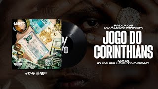 MC IG - JOGO DO CORINTHIANS (DJ'S MURILO E LT) [FAIXA 5 MNNEI %]