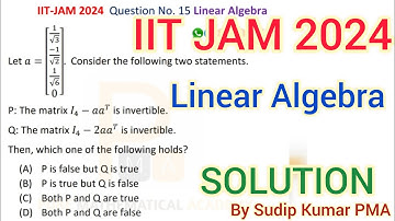 IIT JAM 2024 Linear Algebra Solution | Q.No 15 | IIT JAM 2024 Mathematics Solution | By Sudip Kumar