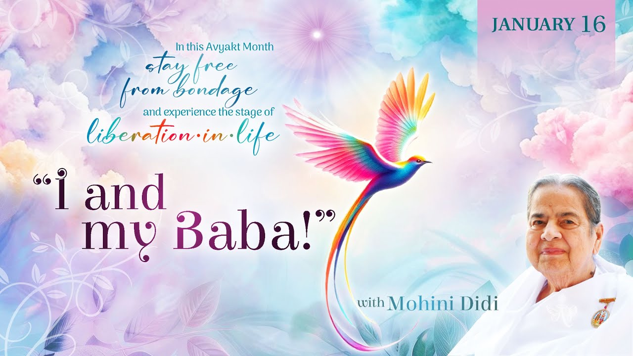 January 16, 2026 - Mohini Didi -  ”I and my Baba!