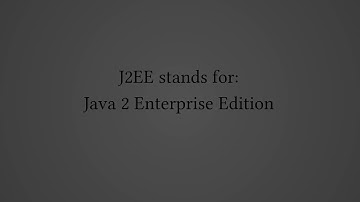 What Does "J2EE" Stand For?