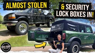 Someone tried to steal the OBS Ford & Bronco gets security mods!